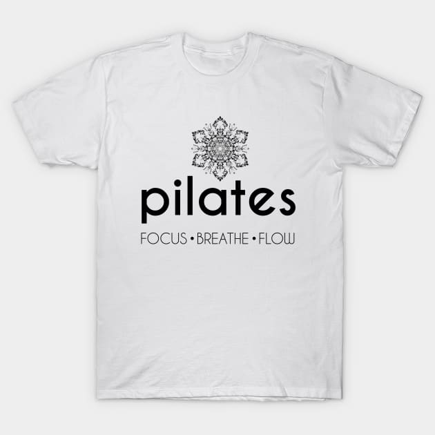 Pilates: Focus Breathe Flow T-Shirt by ClaudiaFlores